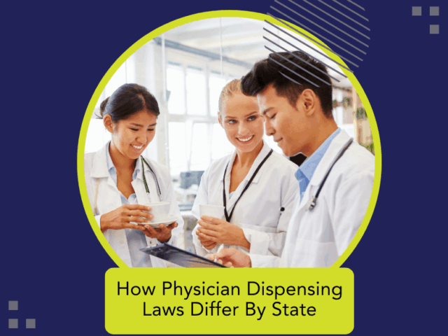 How Physician Dispensing Laws Differ By State